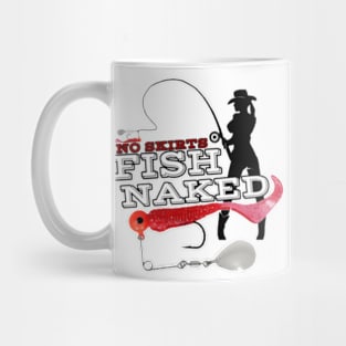 No Skirts Fish Naked Fishing Apparel Mug